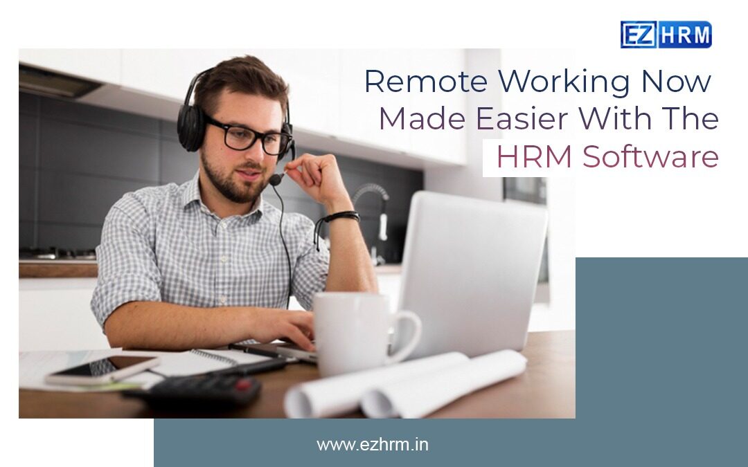 Working Remotely Now Made Easier With The HRM Software.