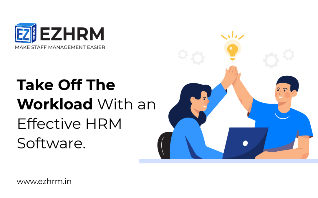 Take off the workload with effective HRM Software.